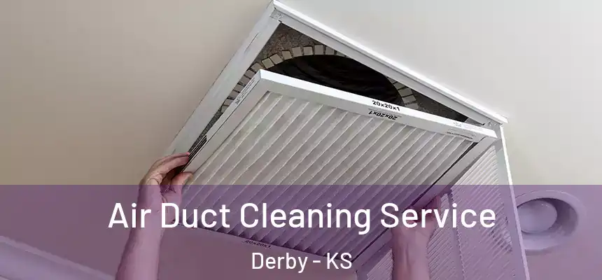 Air Duct Cleaning Service Derby - KS