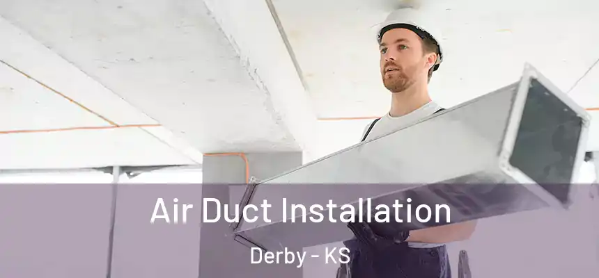  Air Duct Installation Derby - KS