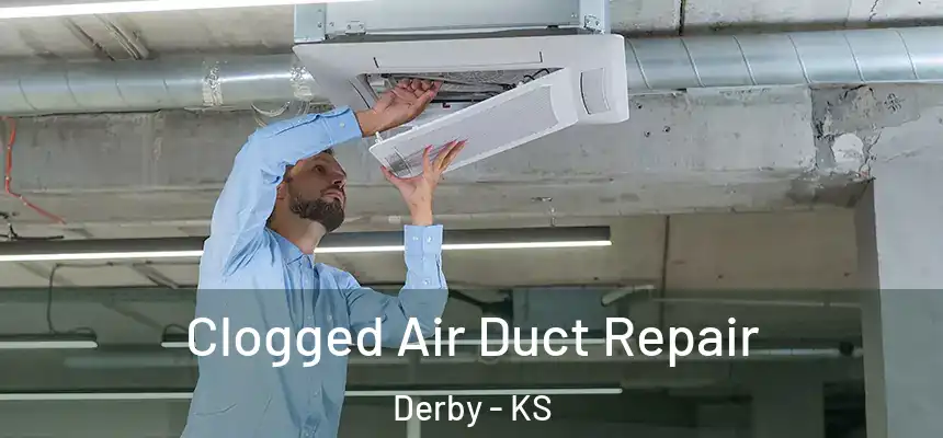 Clogged Air Duct Repair Derby - KS