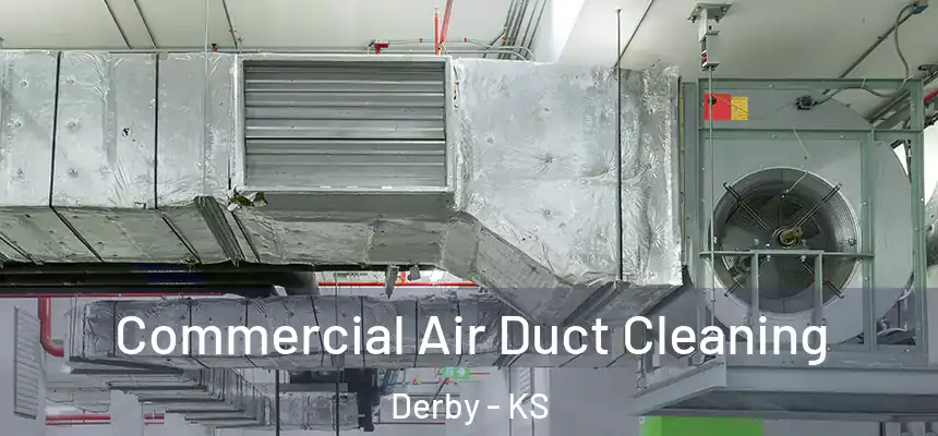 Commercial Air Duct Cleaning Derby - KS