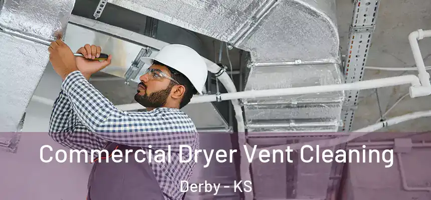  Commercial Dryer Vent Cleaning Derby - KS