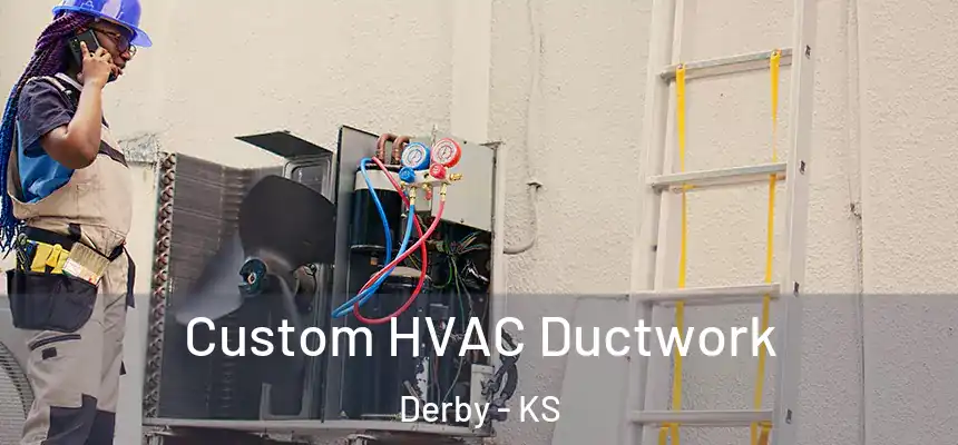 Custom HVAC Ductwork Derby - KS