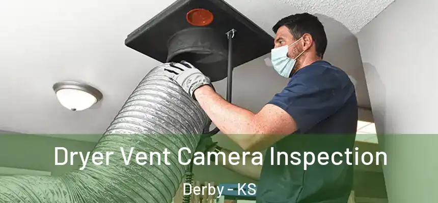  Dryer Vent Camera Inspection Derby - KS