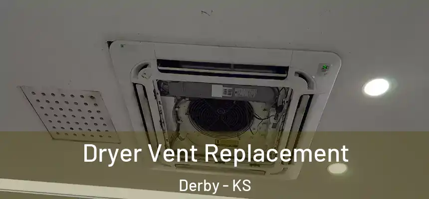 Dryer Vent Replacement Derby - KS