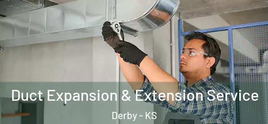 Duct Expansion & Extension Service Derby - KS