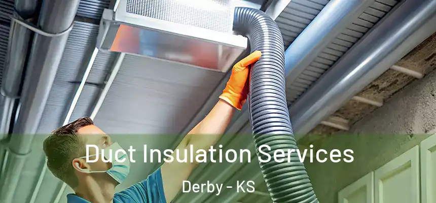 Duct Insulation Services Derby - KS
