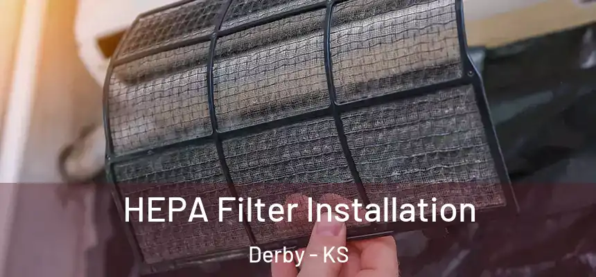 HEPA Filter Installation Derby - KS