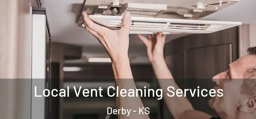Local Vent Cleaning Services Derby - KS