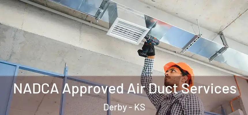  NADCA Approved Air Duct Services Derby - KS