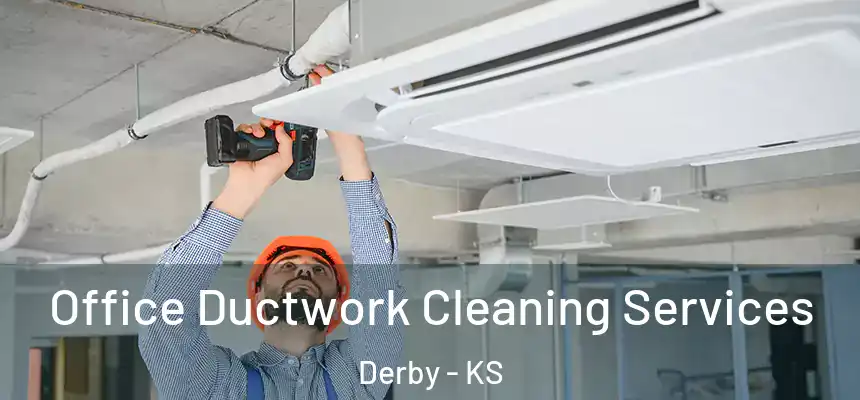  Office Ductwork Cleaning Services Derby - KS