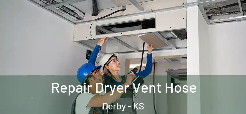  Repair Dryer Vent Hose Derby - KS