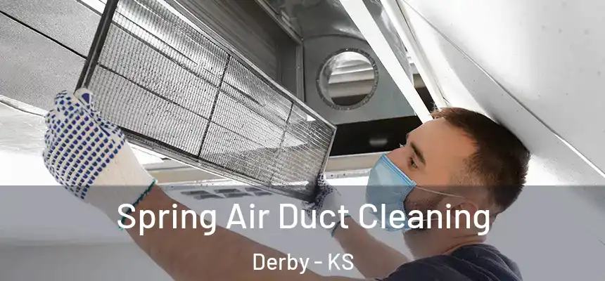 Spring Air Duct Cleaning Derby - KS